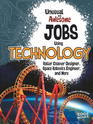 cover image of Unusual and Awesome Jobs Using Technology